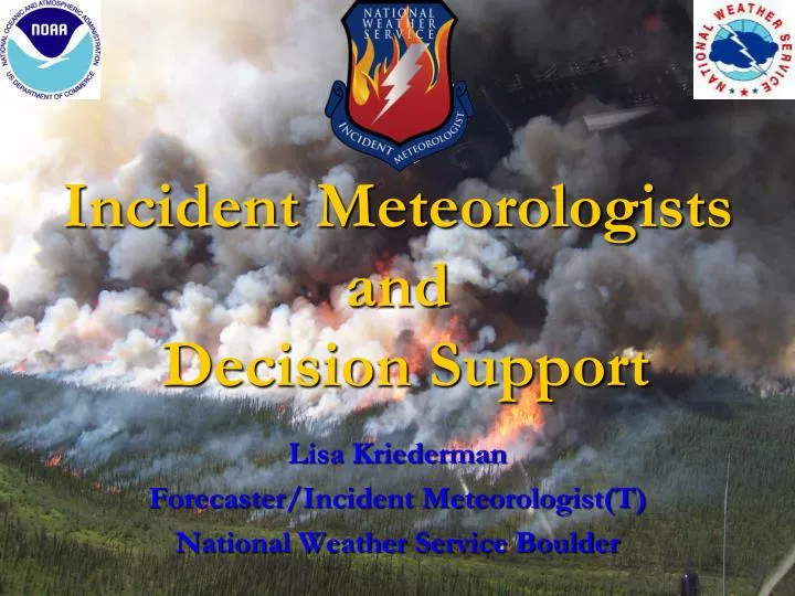 incident meteorologists and decision support