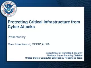 Protecting Critical Infrastructure from Cyber Attacks Presented by Mark Henderson, CISSP, GCIA