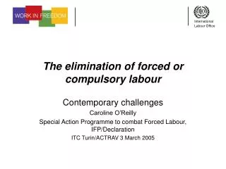 The elimination of forced or compulsory labour
