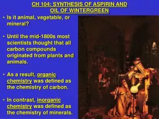 CH 104: SYNTHESIS OF ASPIRIN AND OIL OF WINTERGREEN