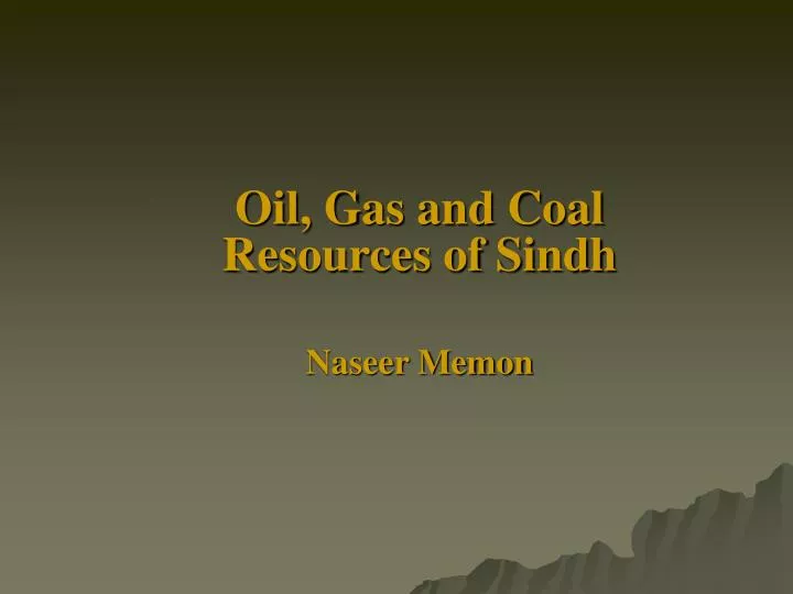 oil gas and coal resources of sindh naseer memon