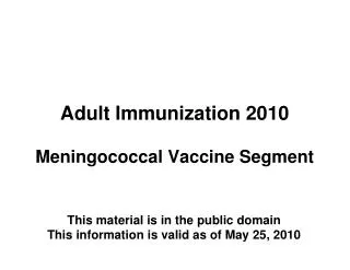 Adult Immunization 2010 Meningococcal Vaccine Segment