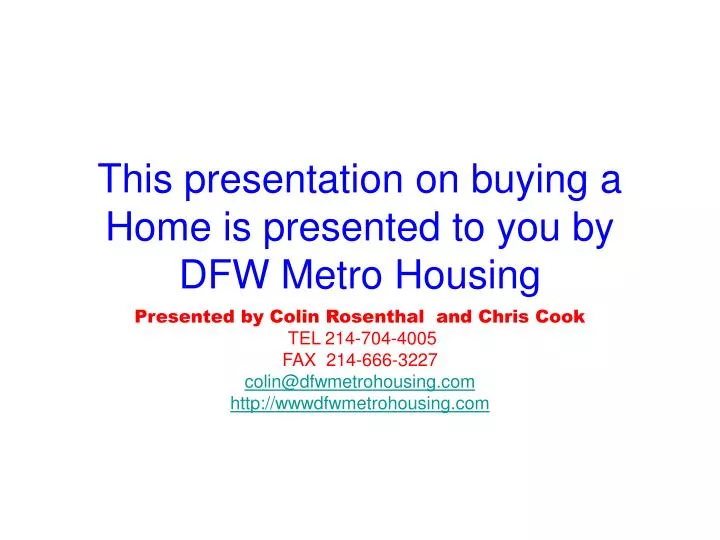 this presentation on buying a home is presented to you by dfw metro housing