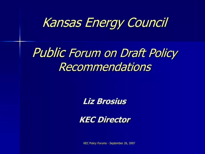 kansas energy council public forum on draft policy recommendations liz brosius kec director