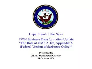 Department of the Navy DON Business Transformation Update “The Role of OMB A-123, Appendix A (Federal Version of Sarba