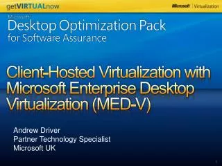 Client-Hosted Virtualization with Microsoft Enterprise Desktop Virtualization (MED-V)