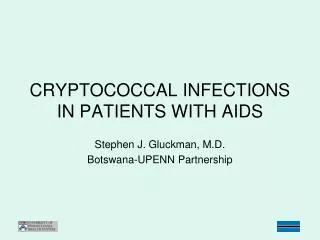 CRYPTOCOCCAL INFECTIONS IN PATIENTS WITH AIDS