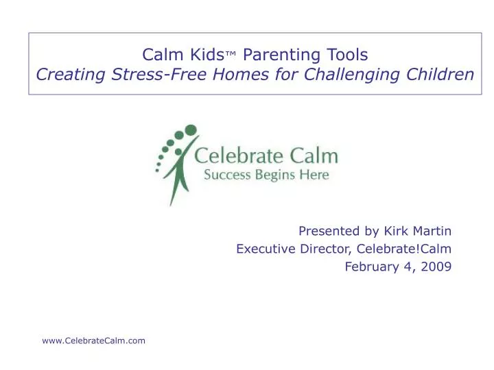 calm kids parenting tools creating stress free homes for challenging children