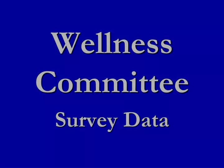 wellness committee survey data
