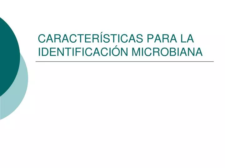 caracter sticas para la identificaci n microbiana
