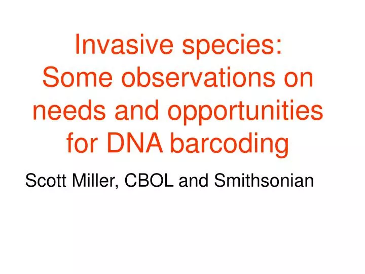 invasive species some observations on needs and opportunities for dna barcoding