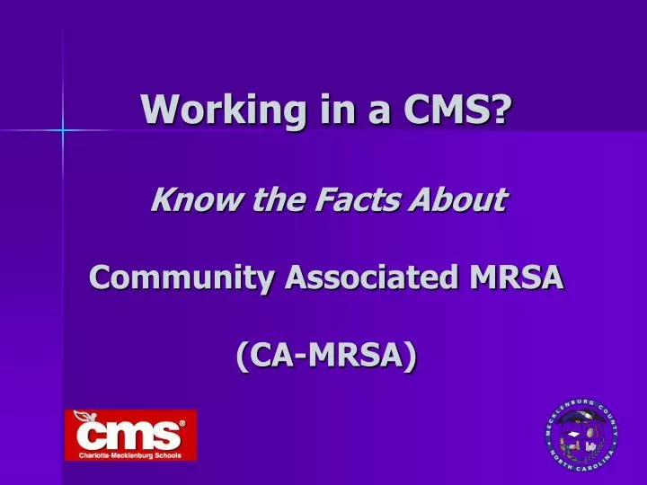 working in a cms know the facts about community associated mrsa ca mrsa