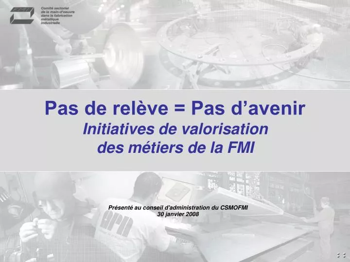 pas de rel ve pas d avenir initiatives de valorisation des m tiers de la fmi