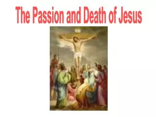 The Passion and Death of Jesus