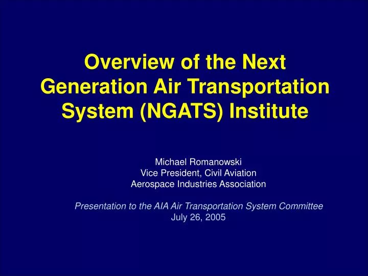 overview of the next generation air transportation system ngats institute