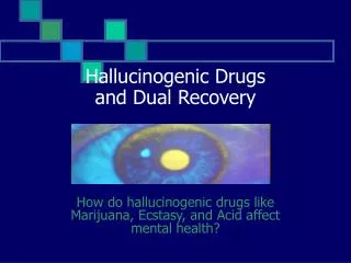 Hallucinogenic Drugs and Dual Recovery