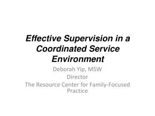 Effective Supervision in a Coordinated Service Environment
