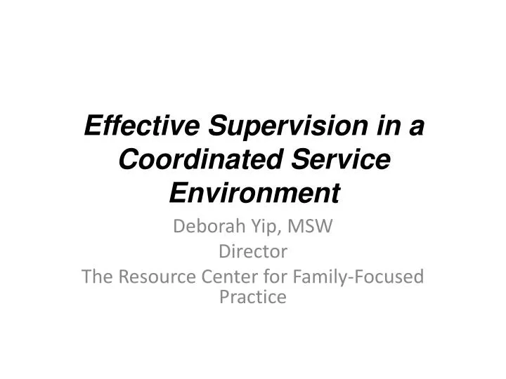 effective supervision in a coordinated service environment