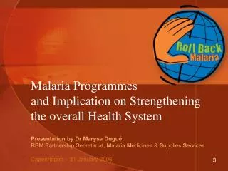 Malaria Programmes and Implication on Strengthening the overall Health System
