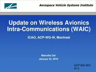 Update on Wireless Avionics Intra-Communications (WAIC) ICAO, ACP-WG-W, Montreal