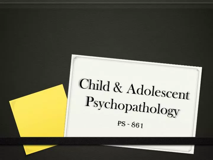 child adolescent psychopathology