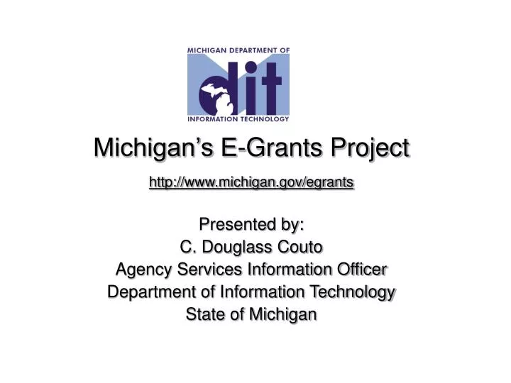 michigan s e grants project http www michigan gov egrants