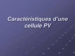 caract ristiques d une cellule pv