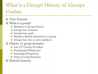 What is a Group? History of Groups Outline