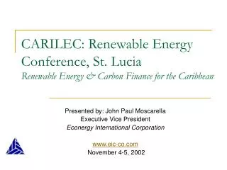 CARILEC: Renewable Energy Conference, St. Lucia Renewable Energy &amp; Carbon Finance for the Caribbean