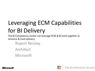 Leveraging ECM Capabilities for BI Delivery T he BI Competency Center can leverage ECM &amp; BI tools together to enhanc