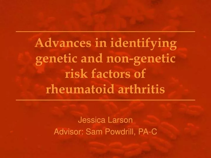 advances in identifying genetic and non genetic risk factors of rheumatoid arthritis