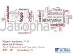 Wagner Vendrame , Ph.D. Associate Professor Tropical Research and Education Center IFAS – UF 	Homestead, FL - slide 1