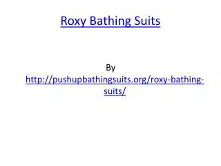 Roxy Bathing Suits