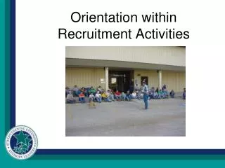 Orientation within Recruitment Activities