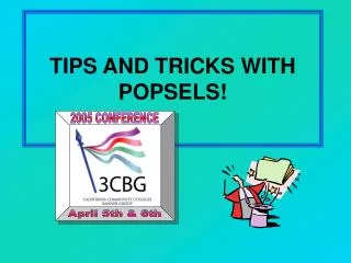 TIPS AND TRICKS WITH POPSELS!
