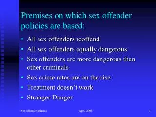 Premises on which sex offender policies are based: