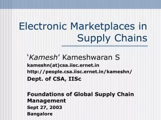 Electronic Marketplaces in Supply Chains