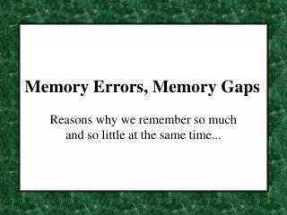 Memory Errors, Memory Gaps