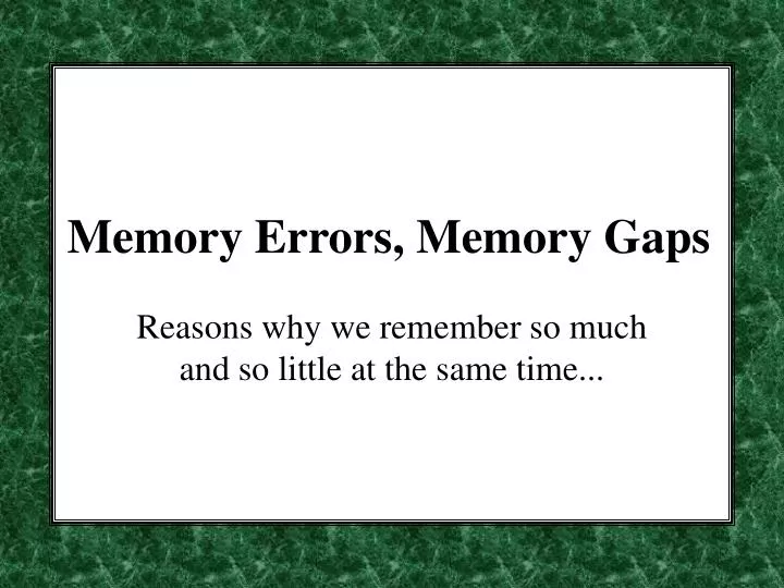 memory errors memory gaps