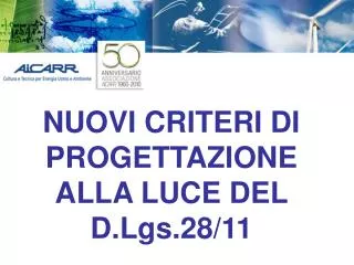 NUOVI CRITERI DI PROGETTAZIONE ALLA LUCE DEL D.Lgs.28/11