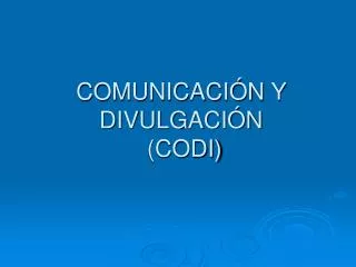 COMUNICACIÓN Y DIVULGACIÓN (CODI)
