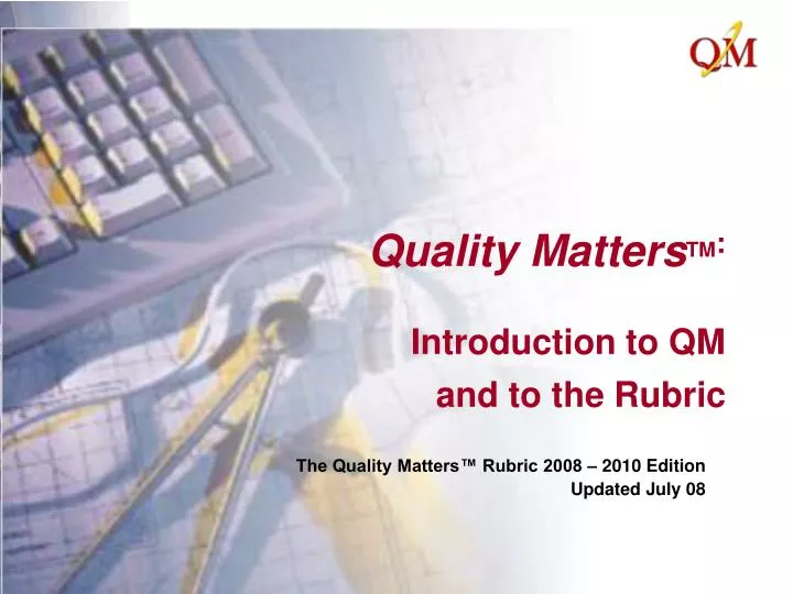 quality matters tm introduction to qm and to the rubric