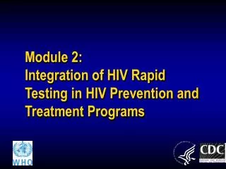 Module 2: Integration of HIV Rapid Testing in HIV Prevention and Treatment Programs