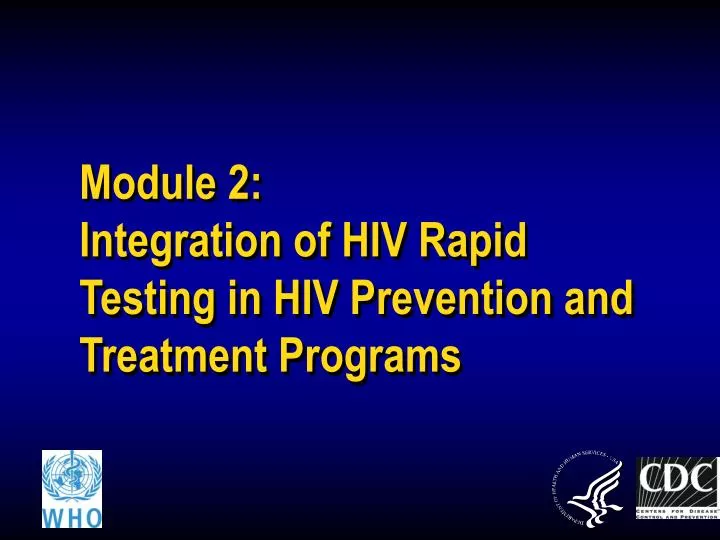 module 2 integration of hiv rapid testing in hiv prevention and treatment programs