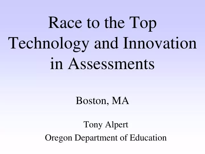 race to the top technology and innovation in assessments boston ma