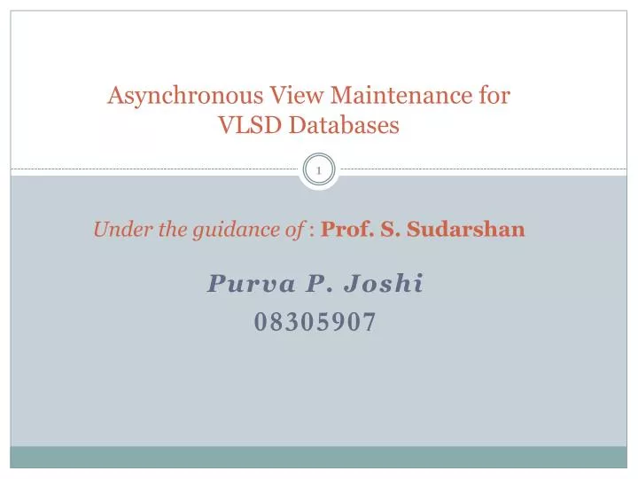 asynchronous view maintenance for vlsd databases under the guidance of prof s sudarshan