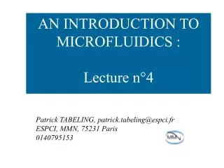 AN INTRODUCTION TO MICROFLUIDICS : Lecture n°4