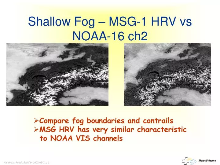 shallow fog msg 1 hrv vs noaa 16 ch2