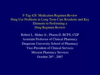 F-Tag 428 Medication Regimen Review Drug Use Problems in Long Term Care Residents and Key Elements to Performing a Dru