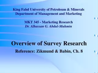 King Fahd University of Petroleum &amp; Minerals Department of Management and Marketing MKT 345 - Marketing Research Dr.